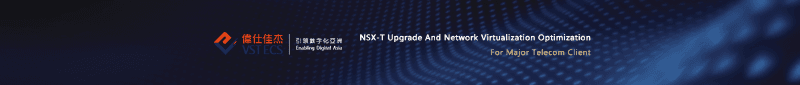 A NSX-T Upgrade and Network Virtualization Optimization
