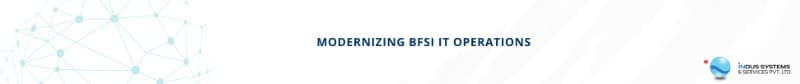 Modernizing BFSI IT Operations